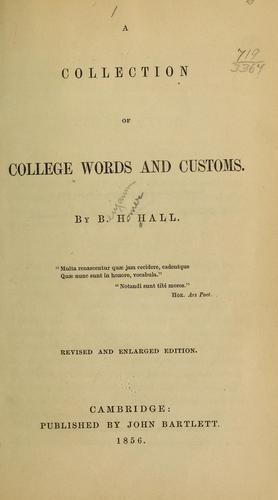 A collection of college words and customs by Benjamin Homer Hall