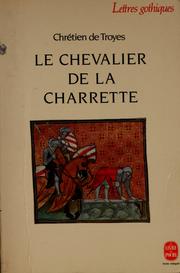 Cover of: Le chevalier de la charrette, ou, Le roman de Lancelot