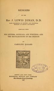 Memoirs of the Rev. J. Lewis Diman, D. D., late professor of history and political economy in Brown university by Hazard, Caroline