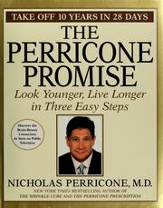 Cover of: The Perricone promise: look younger, live longer in three easy steps