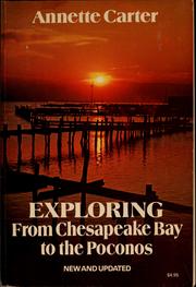 Cover of: Exploring from Chesapeake Bay to the Poconos | Annette Carter