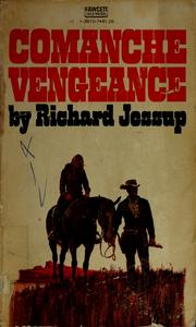 Cover of: Comanche vengeance by Richard Jessup, Richard Jessup