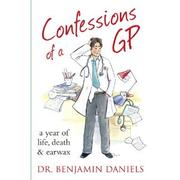 Confessions of a GP by Benjamin Daniels