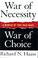 Cover of: War of necessity - War of choice