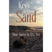 Keys in the Sand by R. G. Ives