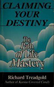 Claiming your destiny by Richard Treadgold