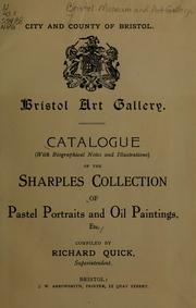 Catalogue (with biographical notes and illustrations) of the Sharples collection of pastel portraits and oil paintings, etc by City of Bristol Museum and Art Gallery