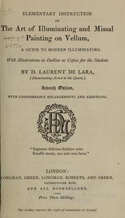 Cover of: Elementary instruction in the art of illuminating and missal painting on vellum: a guide to modern illuminators : with illustrations in outline  as copies for the student