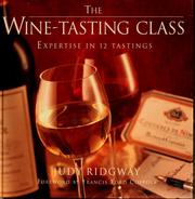 Cover of: The wine-tasting class: expertise in 12 tastings