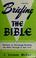 Cover of: Briefing the Bible