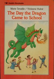 Cover of: The day the dragon came to school by Marie Tenaille, Marie Tenaille