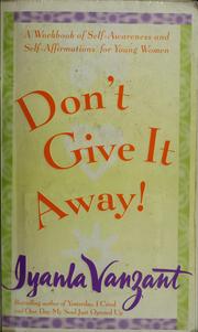 Cover of: Don't give it away!: a workbook of self-awareness and self-affirmation for young women