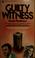 Cover of: Guilty witness