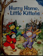 Cover of: Hurry home, little kittens by Claire Clark, Claire Clark