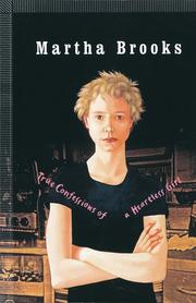Cover of: True confessions of a heartless girl by Martha Brooks