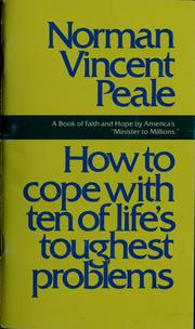 Cover of: How to cope with ten of life's toughest problems by Norman Vincent Peale