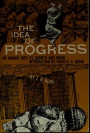 Cover of: The idea of progress: an inquiry into its origin and growth
