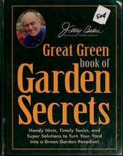 Cover of: Jerry Baker's great green book of garden secrets: handy hints, timely tonics, and super solutions to turn your yard into a green garden paradise!