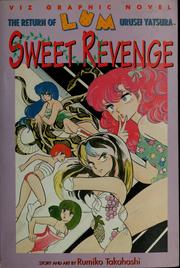 Cover of: The return of Lum, Urusei Yatsura: sweet revenge