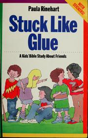 Cover of: Stuck like glue: a kids' Bible study about friends