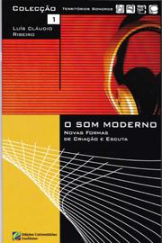 Cover of: O SOM MODERNO - novas formas de criação e escuta