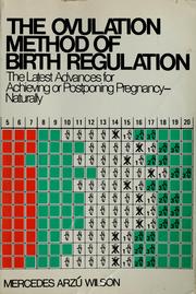 Cover of: The ovulation method of birth regulation: the latest advances for achieving or postponing pregnancy--naturally