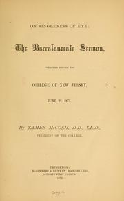 Cover of: On singleness of eye: the baccalaureate sermon, preached before the College of New Jersey, June 22, 1873