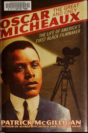 Cover of: Oscar Micheaux, the great and only: the life of America's first Black filmmaker