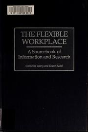 Cover of: The flexible workplace: a sourcebook of information and research