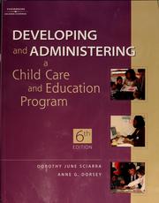 Cover of: Developing and administering a child care and education program | Dorothy June Sciarra