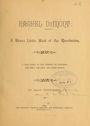 Cover of: Rachel Du Mont; a brave little maid of the revolution: A true story of the burning of Kingston; for girls and boys, and older people