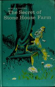 Cover of: The secret of Stone House Farm by Miriam Young