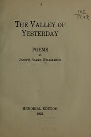 Cover of: The valley of yesterday | Joseph Blake Williamson