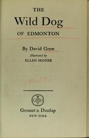 Cover of: The Wild Dog of Edmonton. Illustrated by Ellen Segner by David Grew