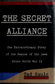 Cover of: The secret alliance: the extraordinary story of the rescue of the Jews since World War II