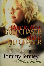 Cover of: How to be a god chaser and a kid chaser | Tommy Tenney