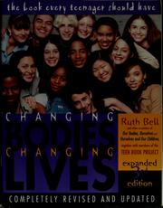 Cover of: Changing bodies, changing lives by Ruth Bell
