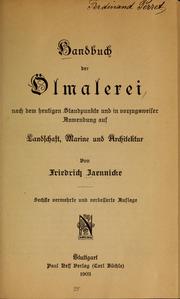 Cover of: Handbuch der Ölmalerei nach dem heutigen Standpunkte und in vorzugsweiser Anwendung auf Landschaft, Marine und Architektur