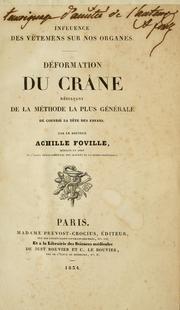 Cover of: Influence des vêtemens sur nos organes: déformation du crâne résultant de la méthode la plus générale de couvrir la tête des enfans