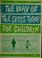 Cover of: The way of the cross today for children