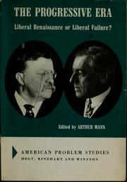 Cover of: The progressive era: liberal renaissance or liberal failure?