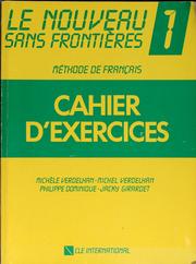 Cover of: Le Nouveau sans frontières 1: méthode de français : cahier d'exercises