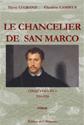 Cover of: LE  CHANCELIER  DE  SAN  MARCO by 