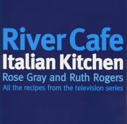 Cover of: River Cafe Italian Kitchen by R.; Rogers, R. Gray