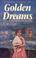 Cover of: Golden dreams