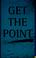 Cover of: Point of law- get the point