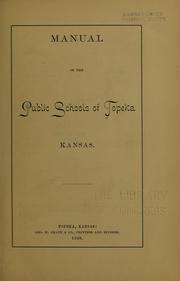Cover of: Manual of the public schools of Topeka Kansas by Topeka (Kan.). Board of Education