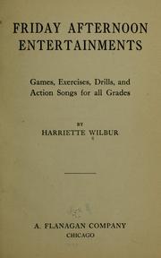 Cover of: Friday afternoon entertainments by Harriette Wilburr