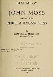 Cover of: Genealogy of John Moss and his wife, Rebecca (Lyons) Moss by Moss, Sanford A.