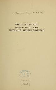 The class lives of Samuel Eliot and Nathaniel Holmes Morison by Samuel Eliot Morison